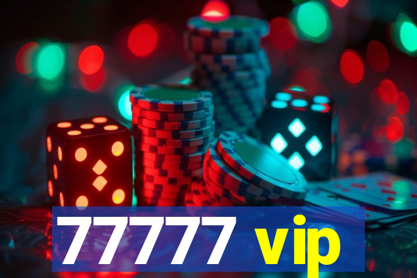 77777 vip